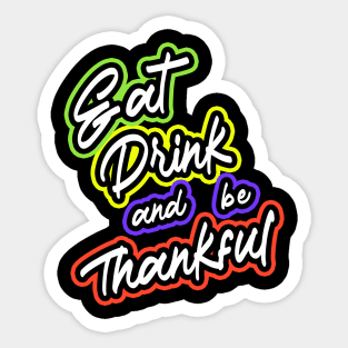 Eat Drink And Be Thankful Sticker